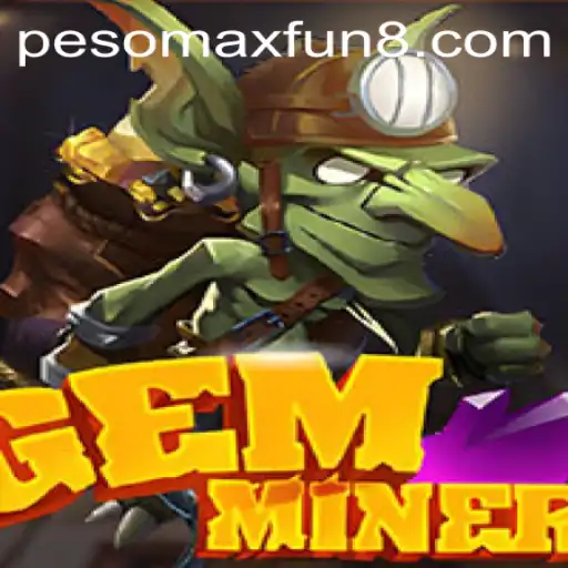 GemMiner: Unearthing Adventure and Fun with PESOMAXFUN