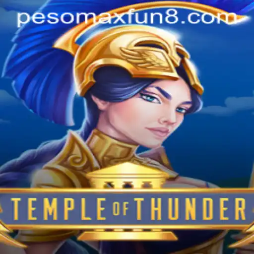 Explore the Mystical World of TempleofThunder with PESOMAXFUN